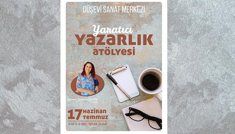 Yaratıcı Yazarlık Atölyesi haziran ayında başlıyor