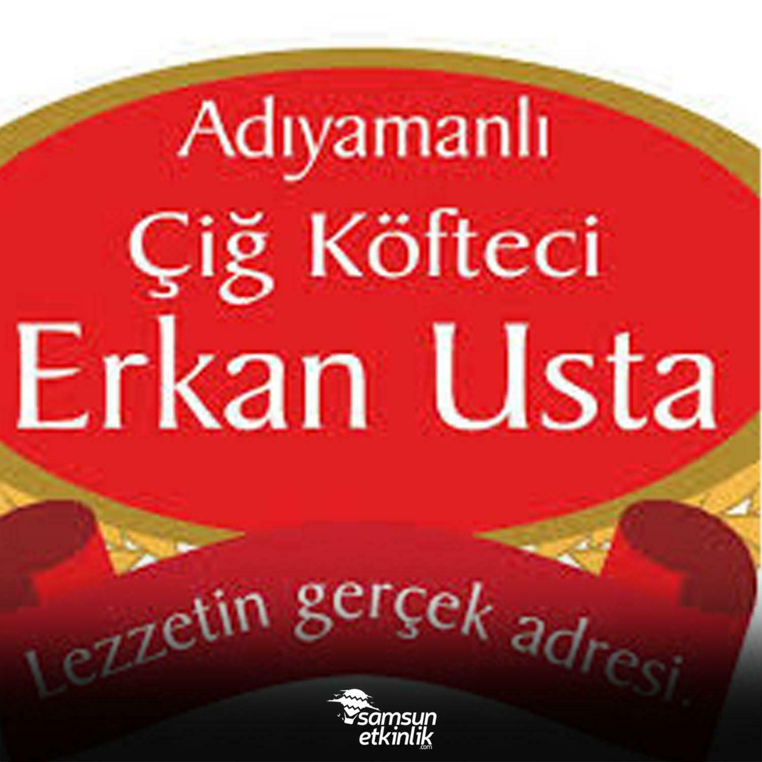 Adıyamanlı Çiğ Köfteci Erkan Usta