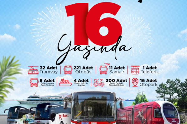 Samsun Büyükşehir Belediyesi iştiraki SAMULAŞ 16 yaşında